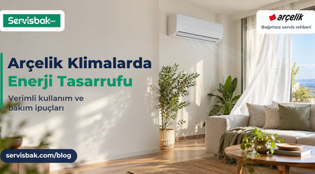 Enerji Tasarrufu ve Performans: Arçelik Klimalar