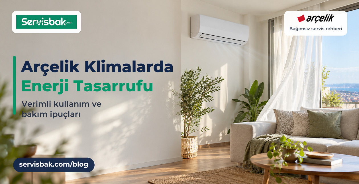Enerji Tasarrufu ve Performans: Arçelik Klimalar