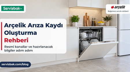 Arçelik Müşteri Hizmetleri ile Arıza Kaydı Oluşturma Rehberi