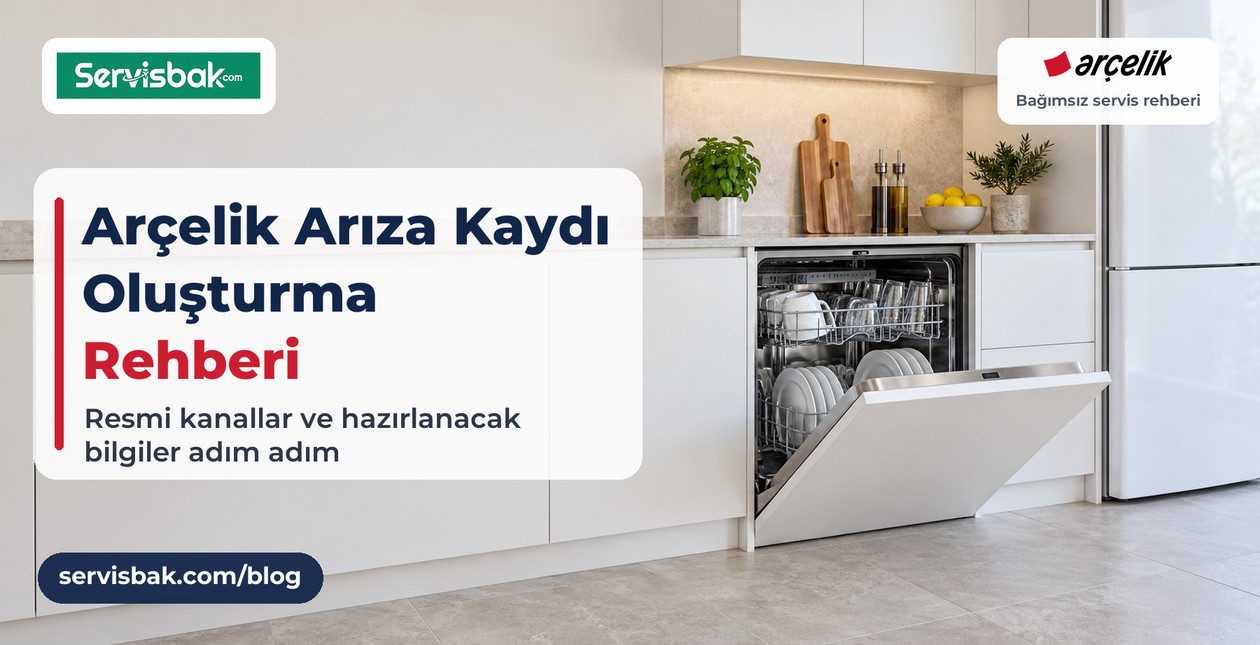 Arçelik Müşteri Hizmetleri ile Arıza Kaydı Oluşturma Rehberi