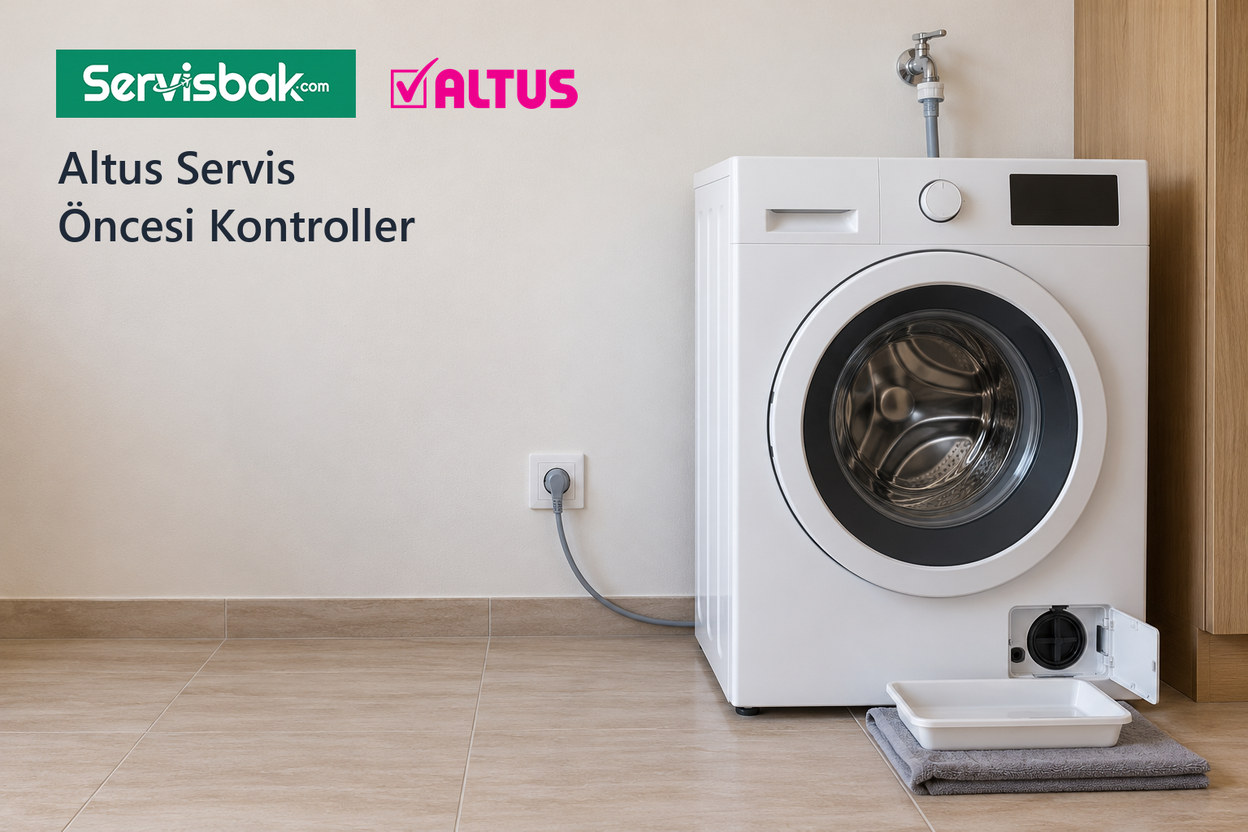 Altus Servis Öncesi Kontroller - Servisbak.com