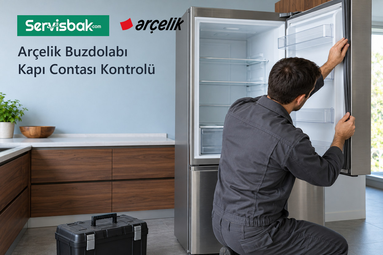 Arçelik buzdolabı kapı contası kontrolü - Servisbak.com