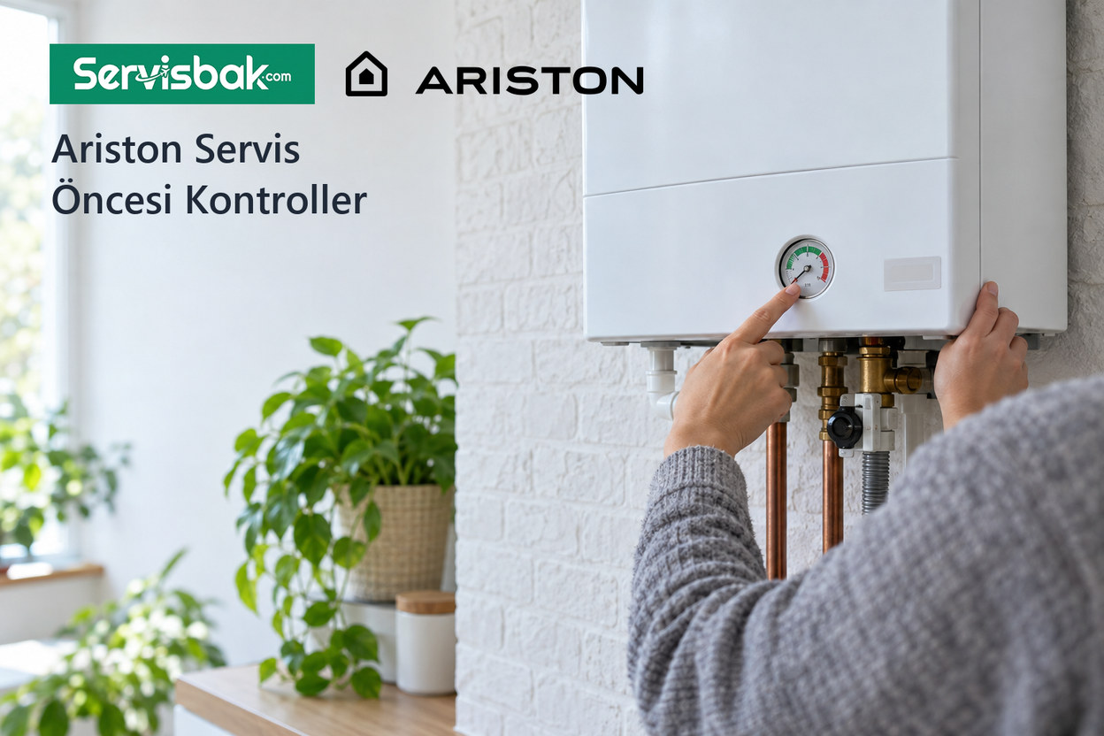 Ariston Servis Öncesi Kontroller - Servisbak.com