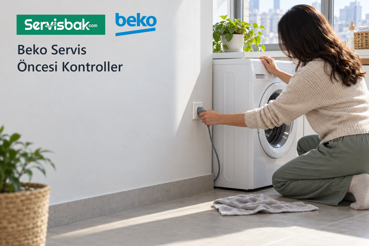 Beko Servis Öncesi Kontroller - Servisbak.com